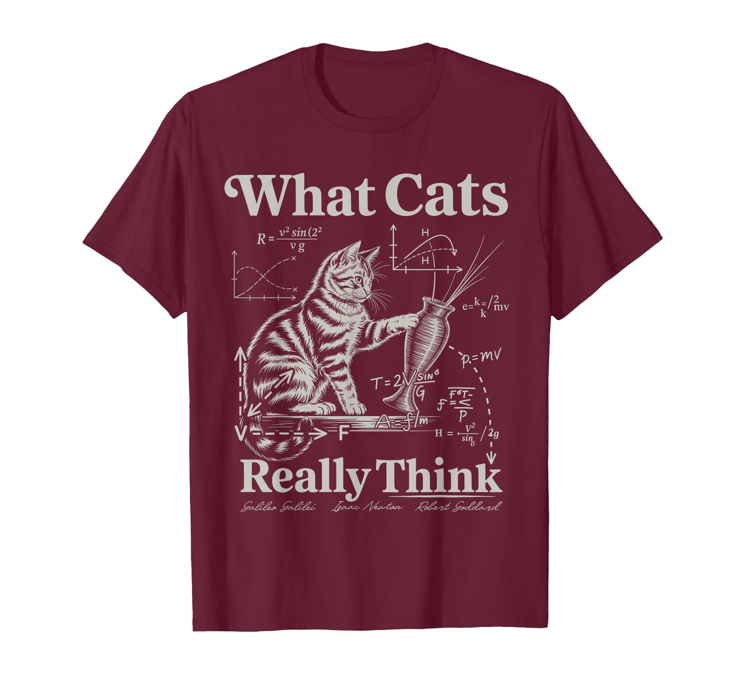 Funny Science Cat What Cats Really Think Physics Humor T-Shirt