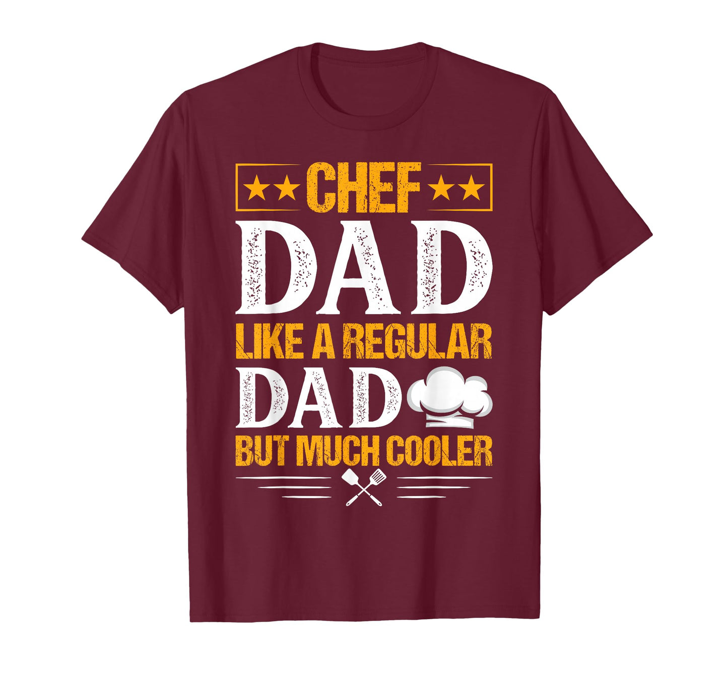 Chef Dad Like A Regular Dad But Much Cooler T-Shirt