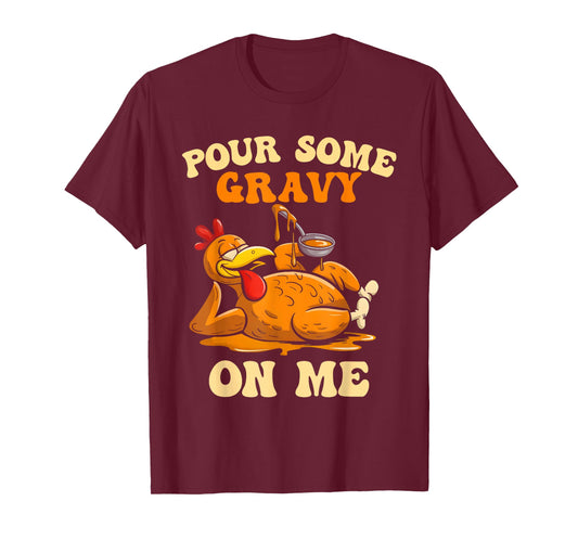 Pour Some Gravy on Me Turkey Thanksgiving Pilgrim Costume T-Shirt