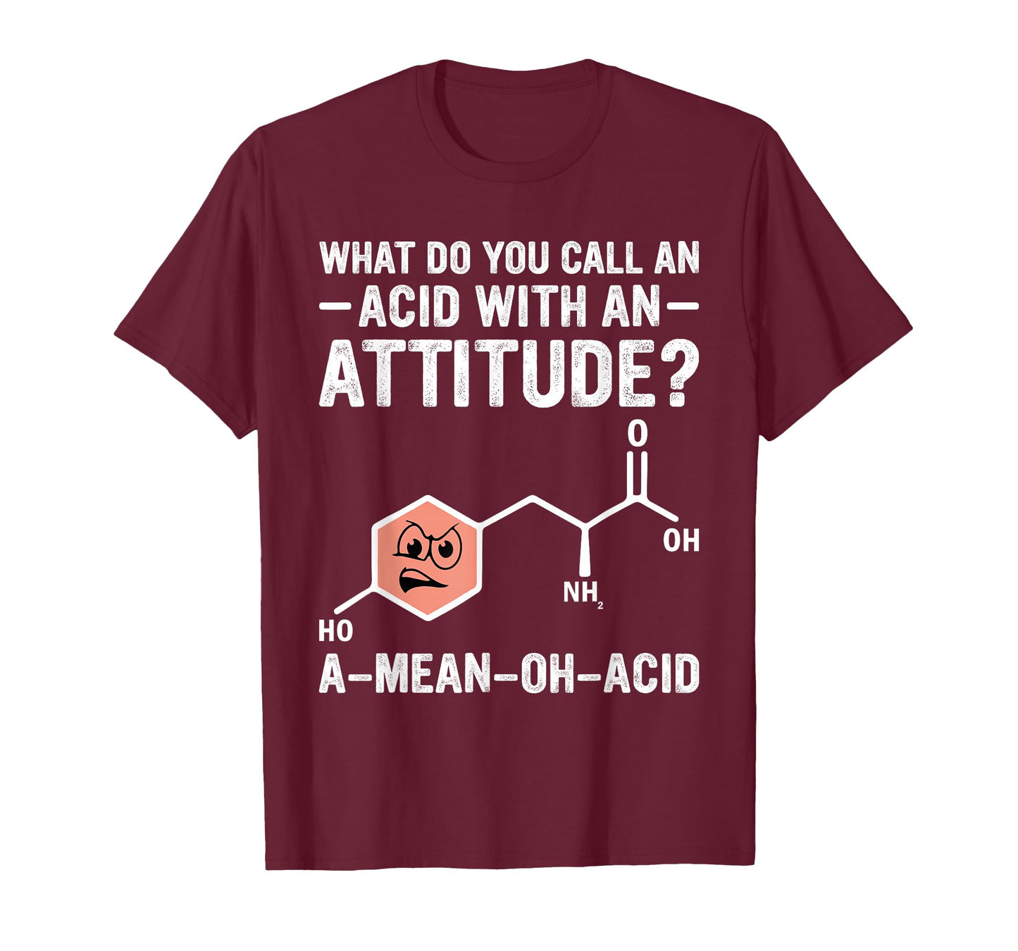 A Mean Oh Acid Humor Nerdy Chemistry Amino Acid T-Shirt