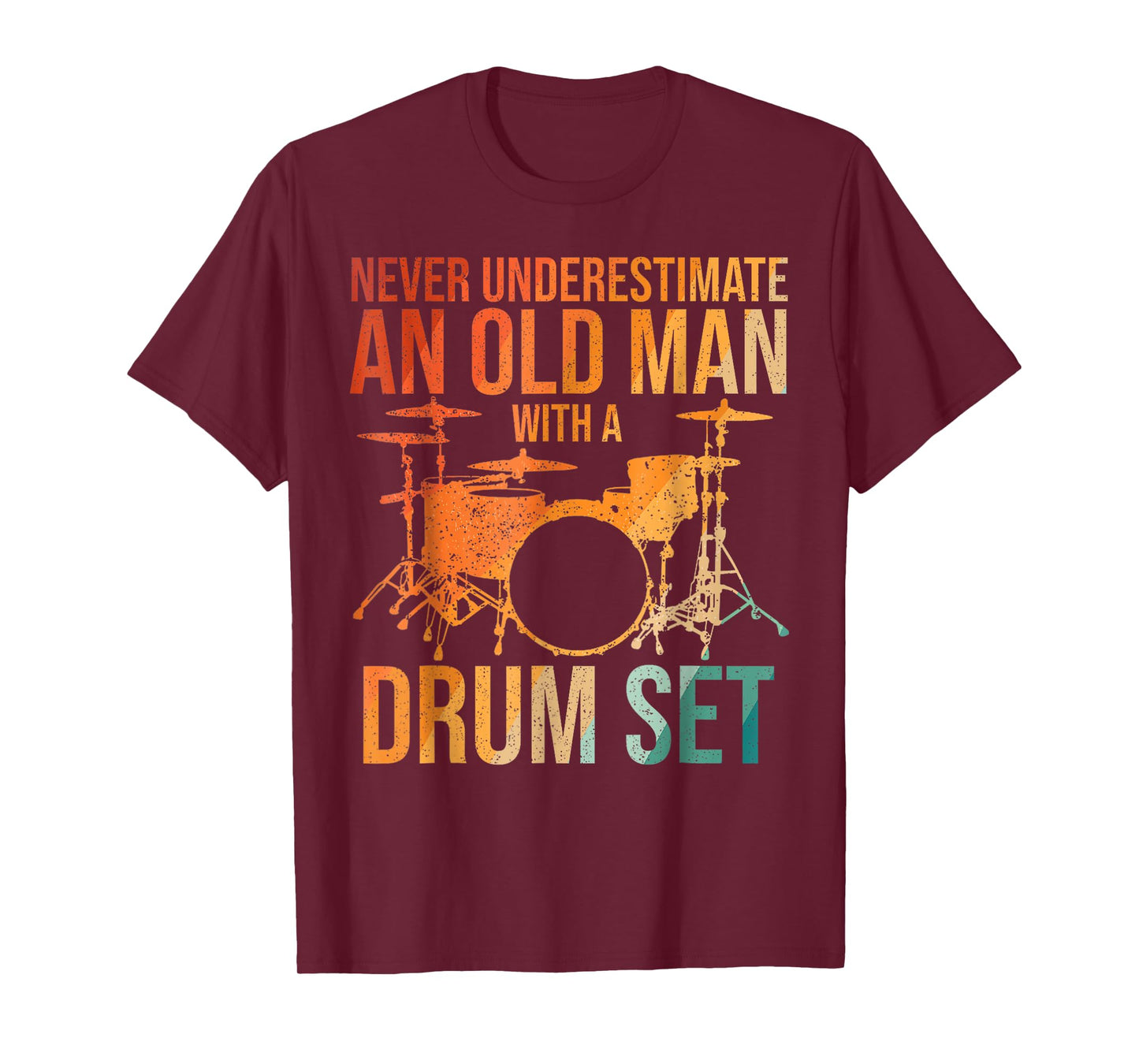 Funny Drummer Never Underestimate An Old Man With A Drum Set T-Shirt