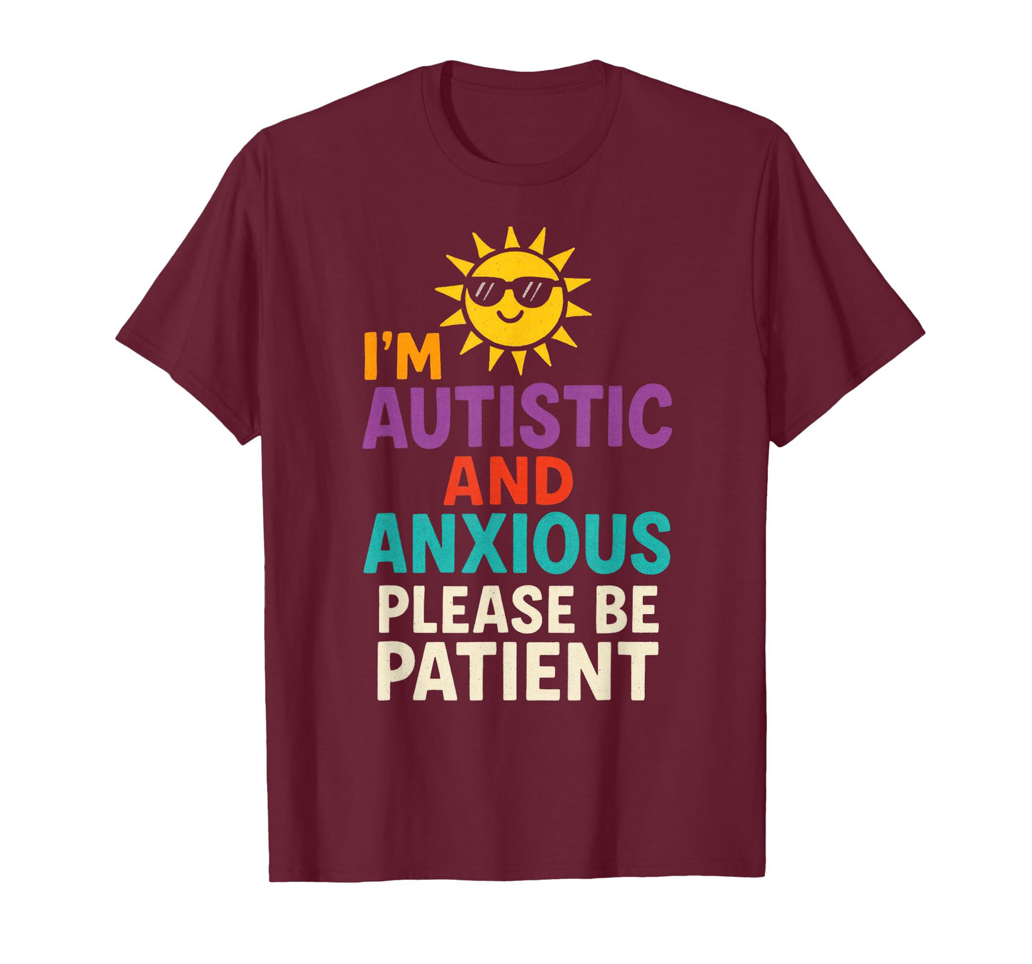 I'm Autistic and Anxious - Autism Awareness T-Shirt