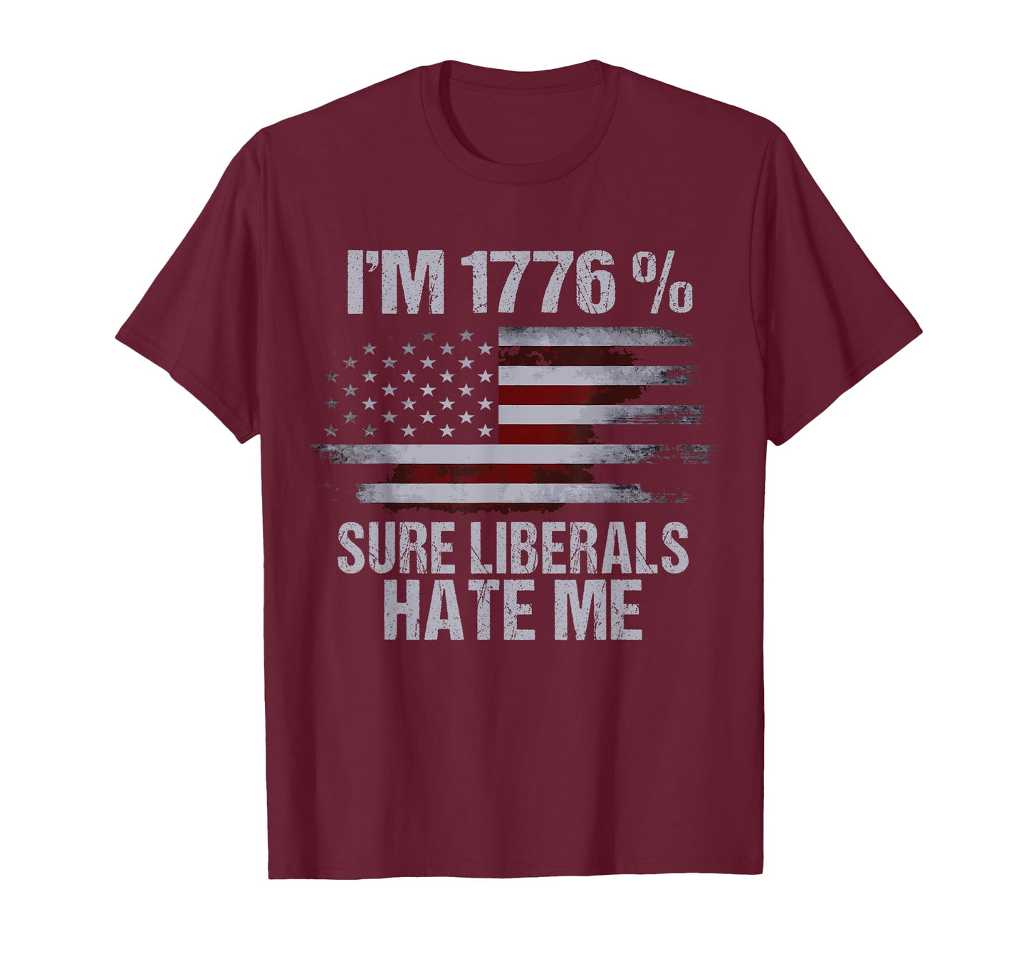 Anti Liberal T Shirts - Liberals Hate Me Patriotic Gifts T-Shirt for Women Men