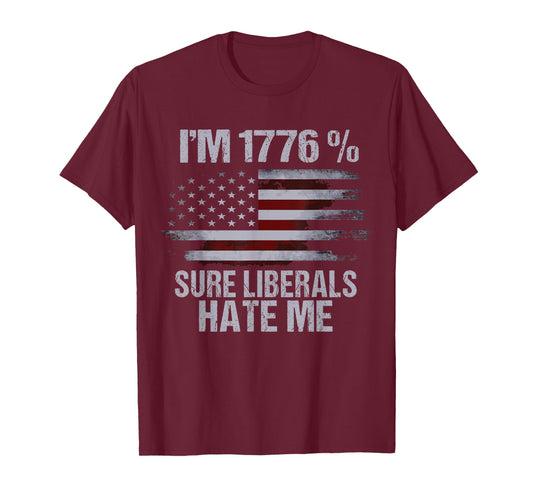 Anti Liberal T Shirts - Liberals Hate Me Patriotic Gifts T-Shirt for Women Men