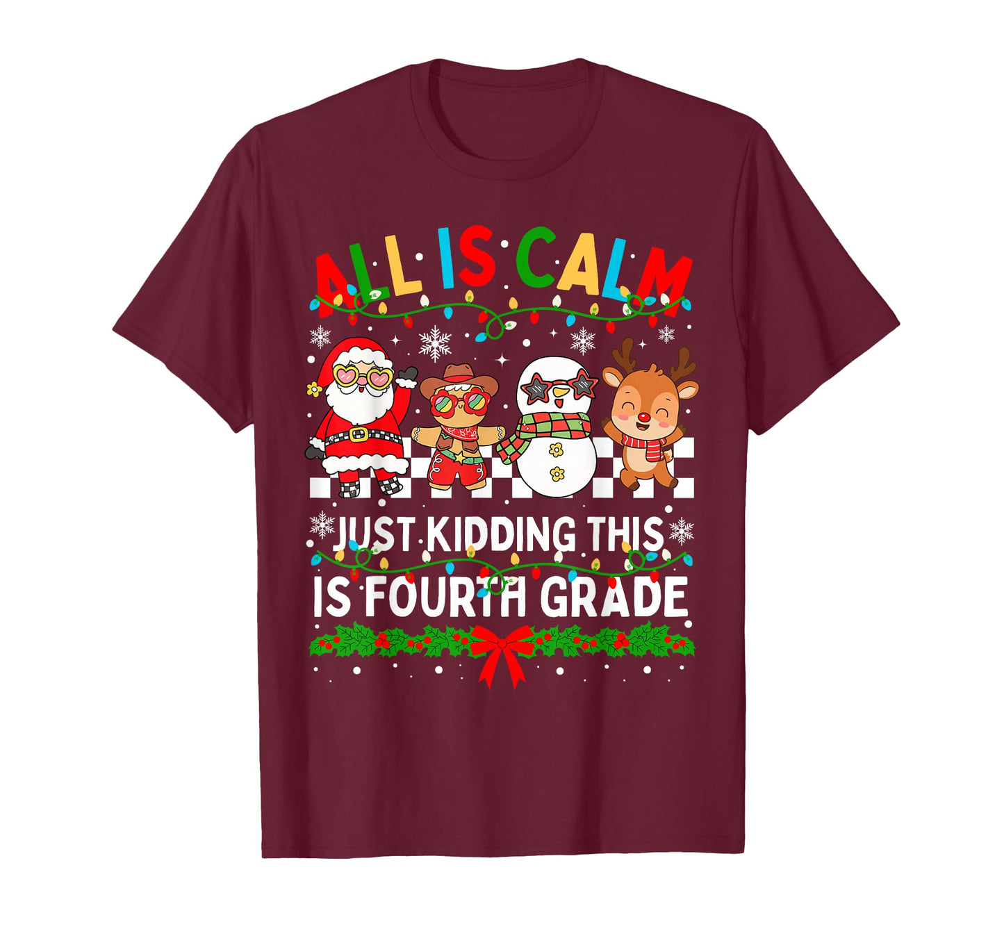 All is Calm Just Kidding This is Fourth Grade Christmas T-Shirt