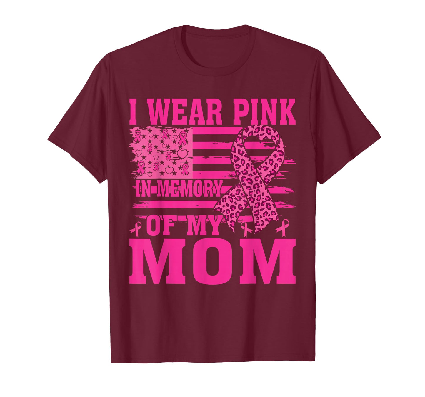 I Wear Pink in Memory of My mom Breast Cancer Awareness T-Shirt