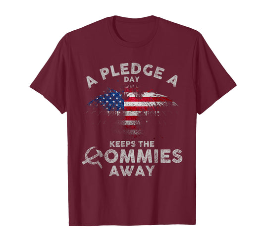 A Pledge Day Keeps The Commies Away Patriotic Eagle American T-Shirt for Women Men