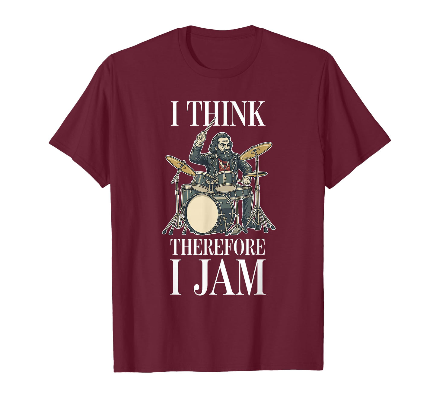 I Think Therefore I Jam Drums Philosophy T-Shirt
