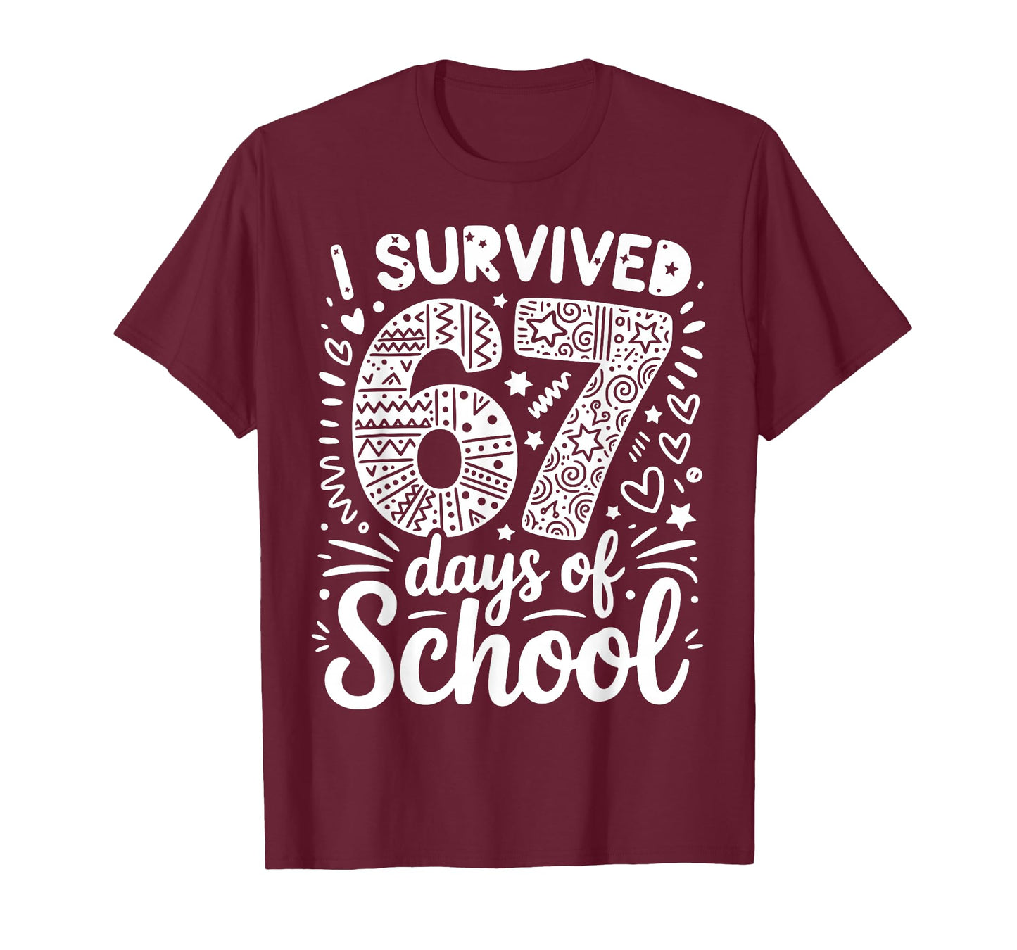 67 6 7 6/7 6-7 Costumes t Shirt I Survived 67 Days of School T-Shirt