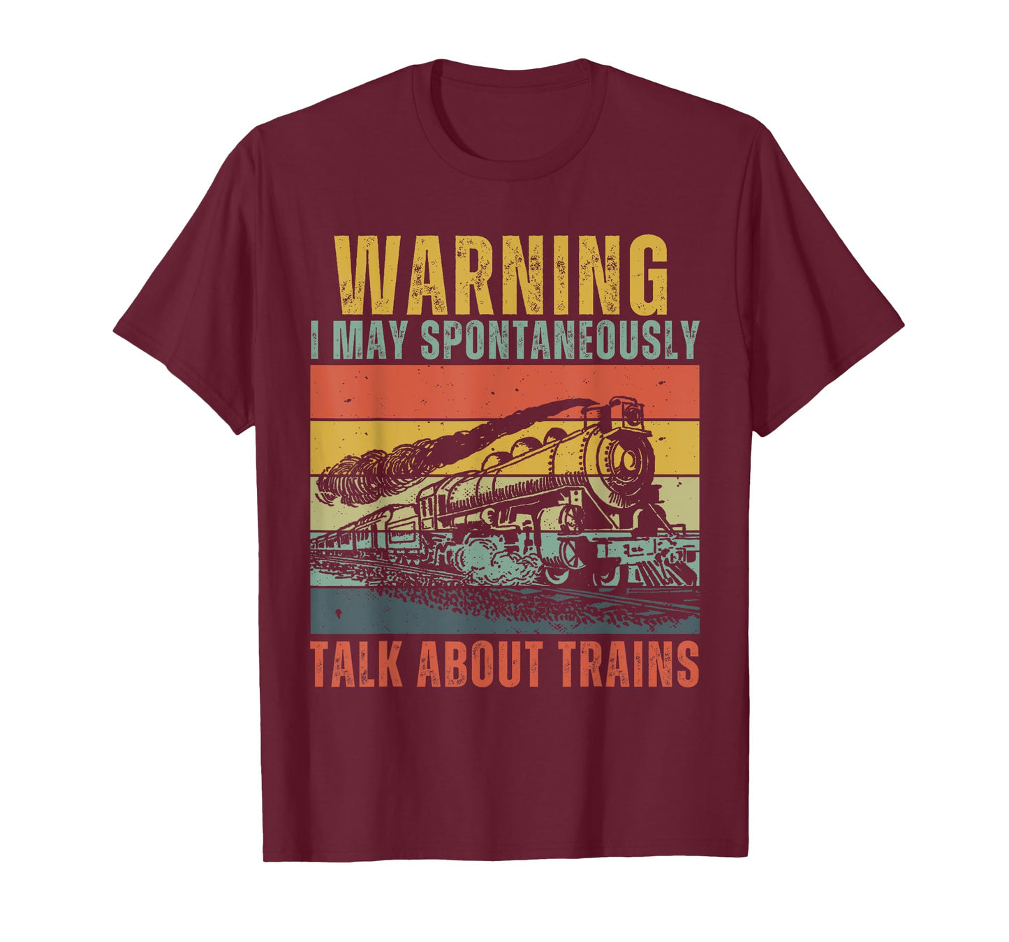 Funny Warning i May Spontaneously Talk About Trains T-Shirt