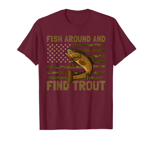 Fish Around and Find Trout American Flag Camo Fishing T-Shirt
