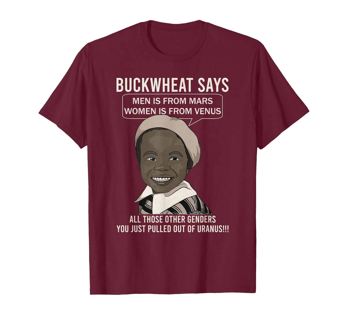 Buckwheat Says Men Is From Mars Women Is From Venus T-Shirt