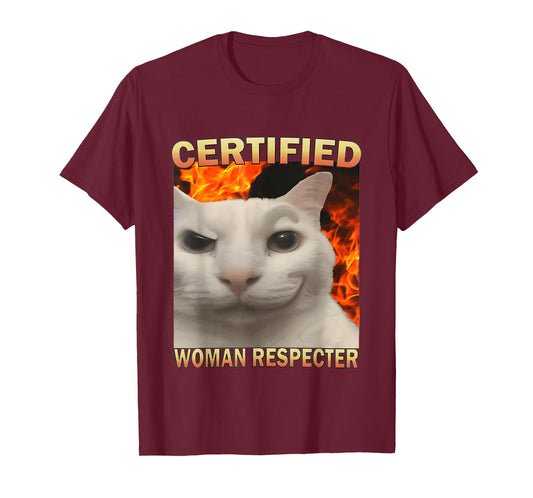 Certified Woman Respecter Funny Cat Meme Silly Cats Joke T-Shirt
