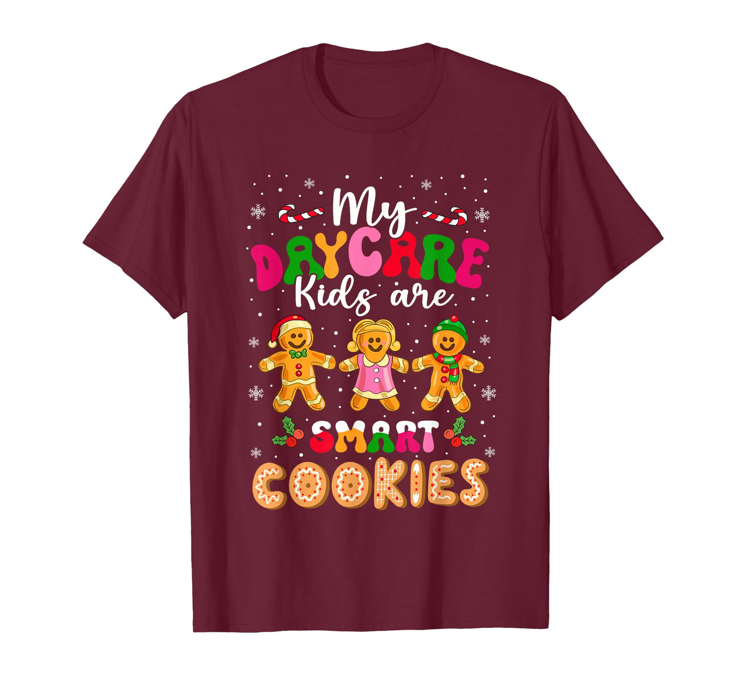 My Daycare Kids are Smart Cookies Teacher Christmas T-Shirt