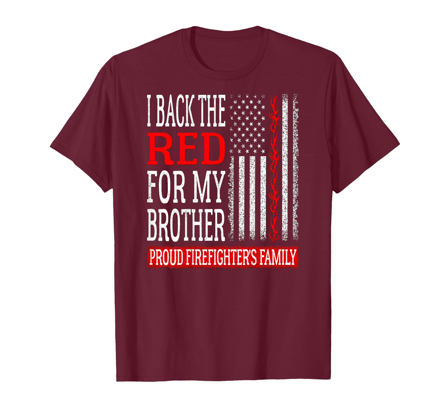 I Back The Red For My Brother - Firefighter's Family Sibling T-Shirt