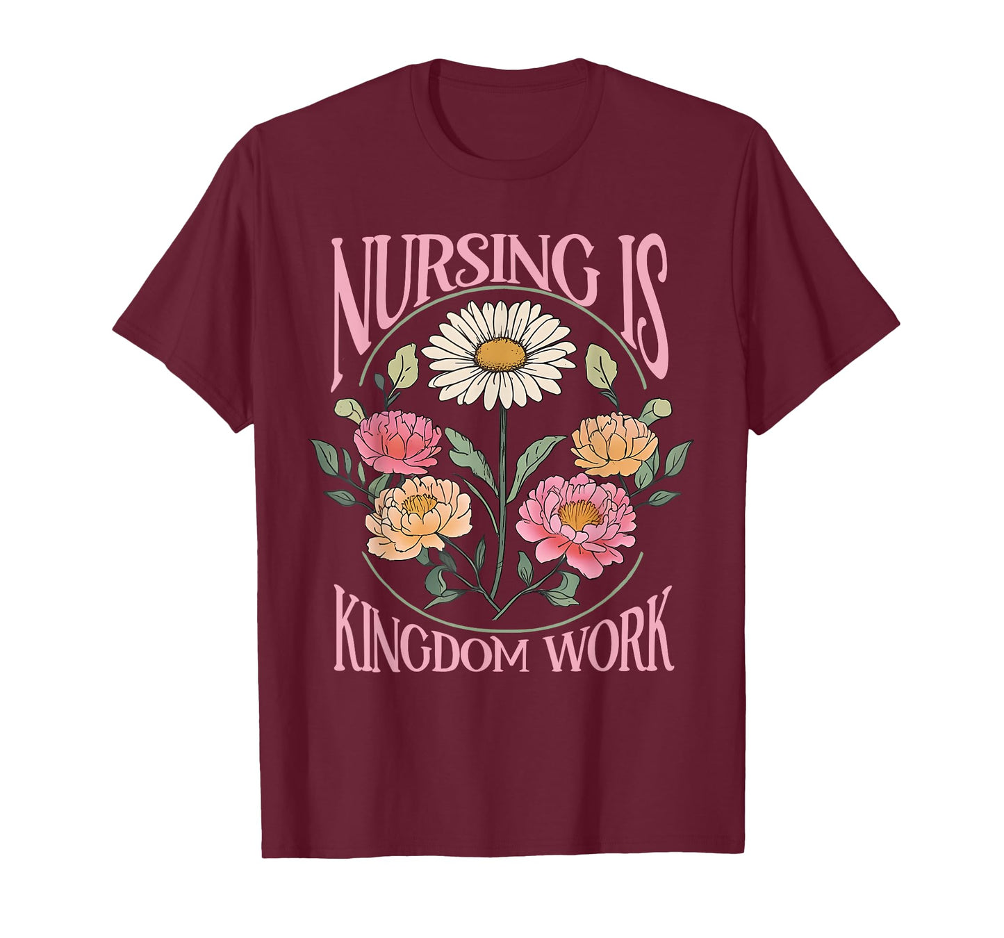 Christian Nurse, Nursing Is Kingdom Work, Vintage Flowers T-Shirt