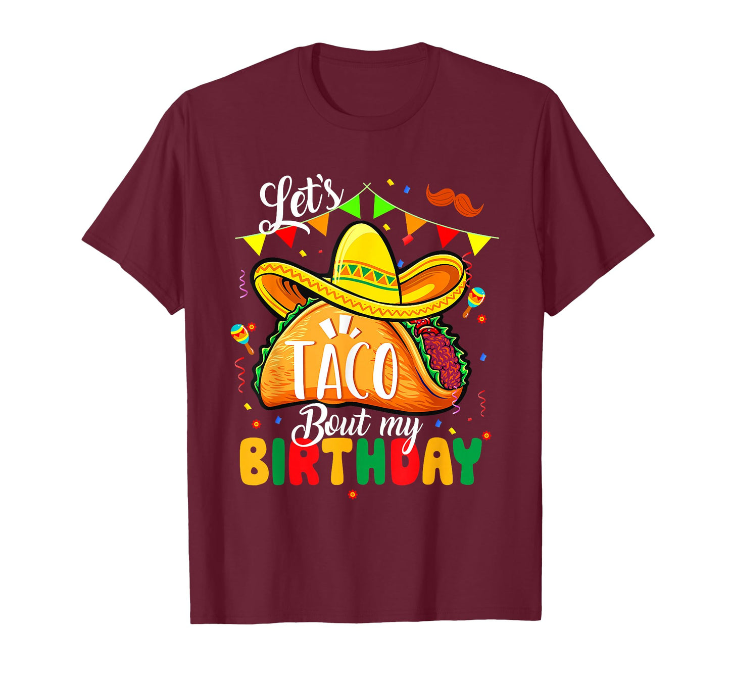 Taco About My Birthday Funny Cinco De Mayo Mexican T-Shirt