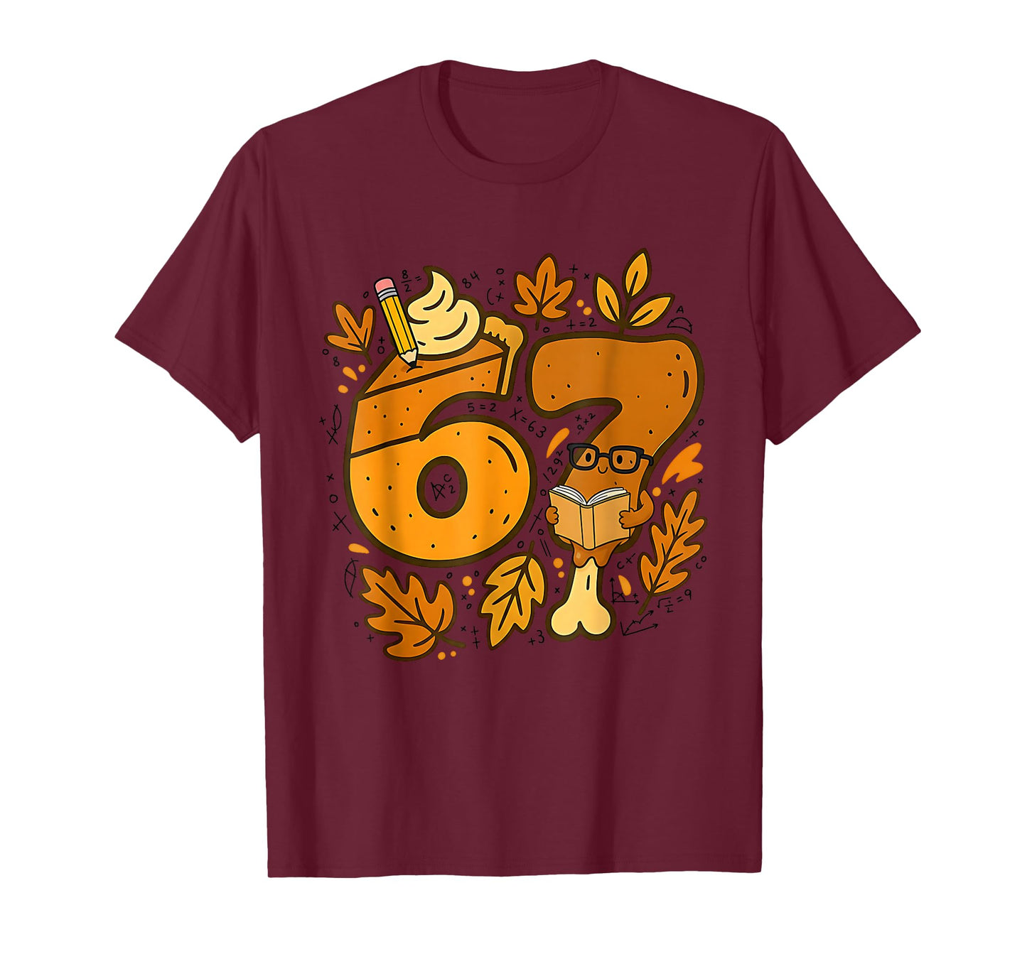 67 Thanksgiving Math Teachers Six Seven Gen Alpha Slang T-Shirt