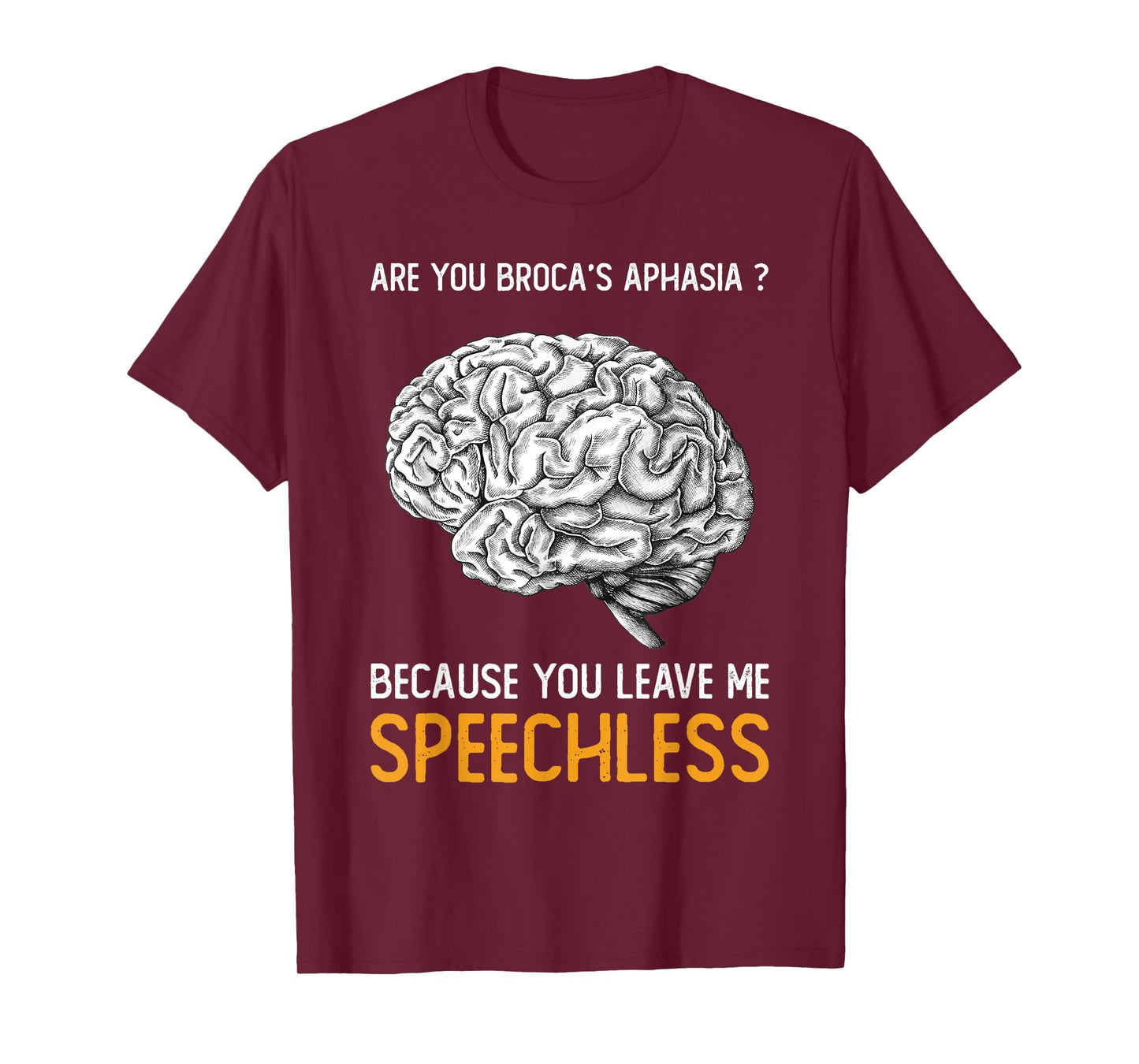 Are you Broca's Aphasia? | Funny Psychology Gift T-Shirt