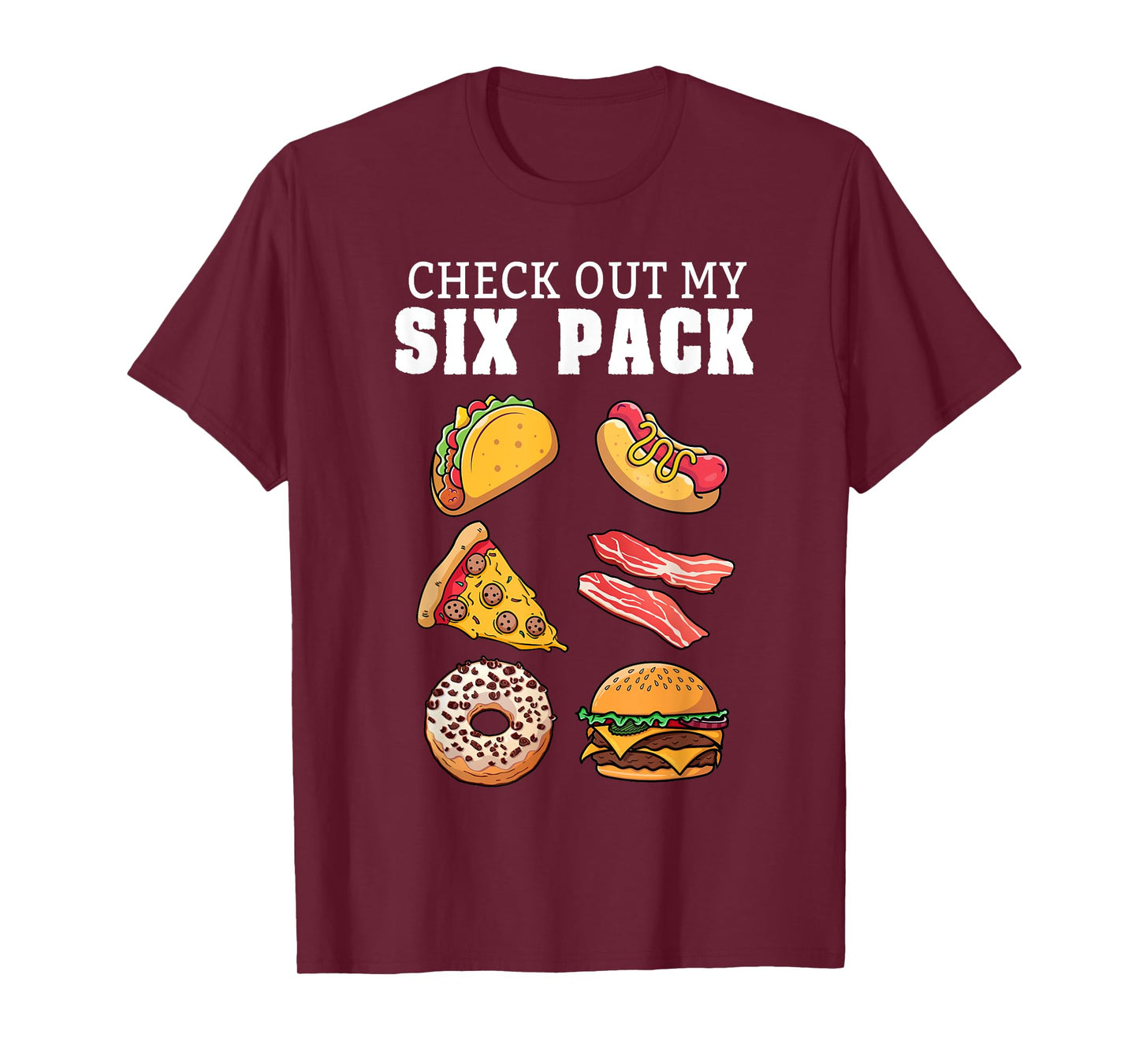 Check Out My Six Pack Funny Foodie Taco Hotdog Donut & Pizza T-Shirt for Men Women Girls Kids