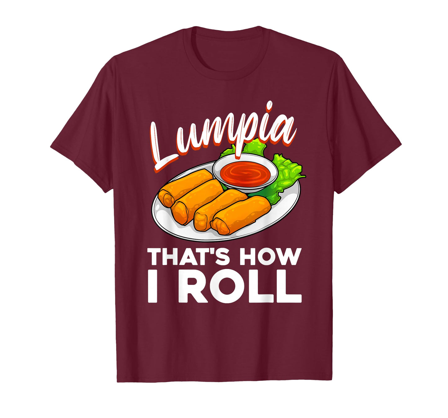Cool Lumpia For Men Women Filipino Spring Rolls Asian Food T-Shirt