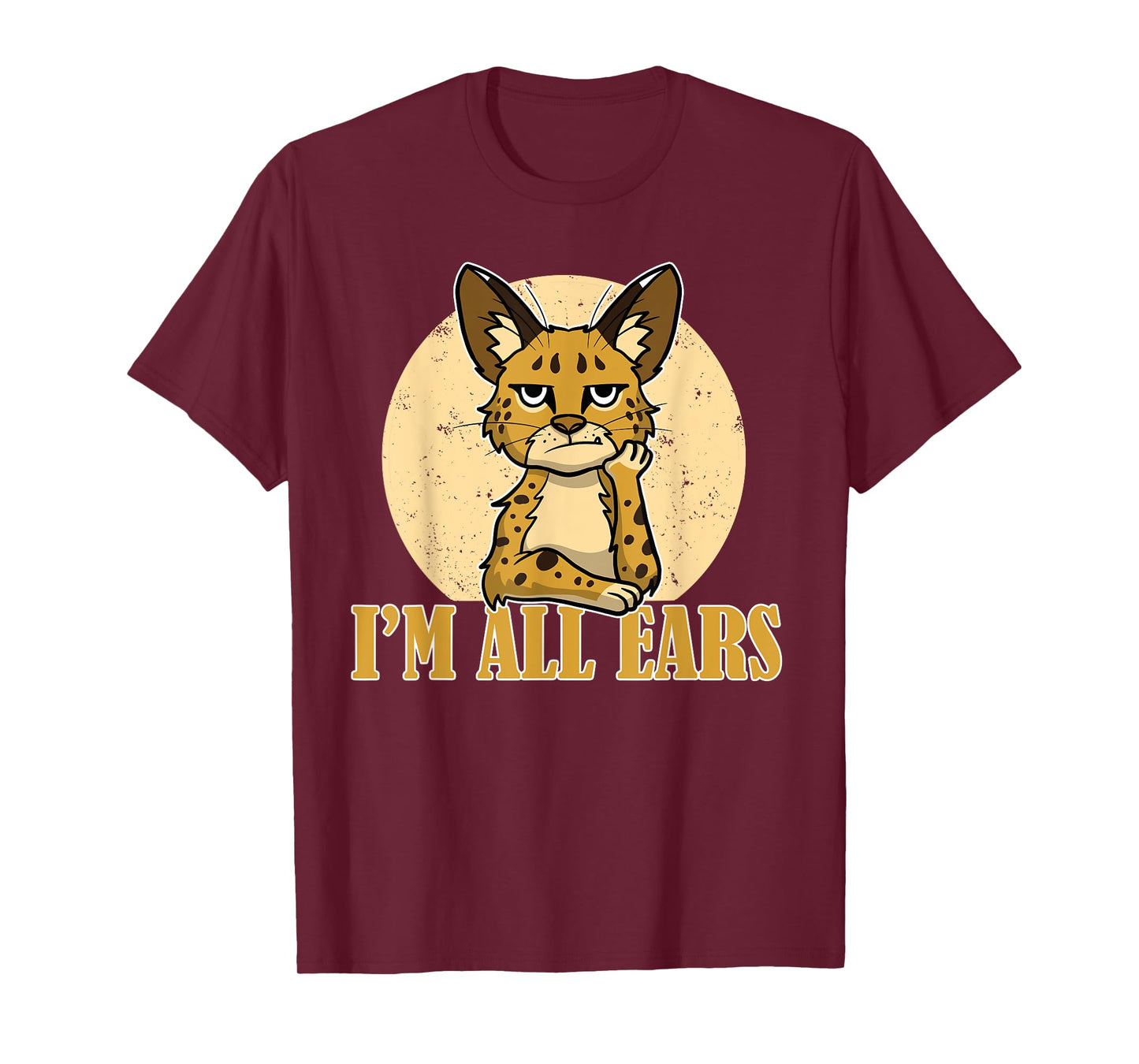 Sarcastic Serval Cat Funny I'm All Ears Wild Animal Feline T-Shirt for Men Women Girls Kids