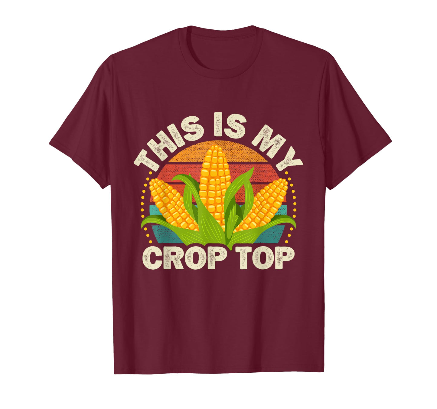 Corn Farmer Saying Funny This is my Crop Top T-Shirt