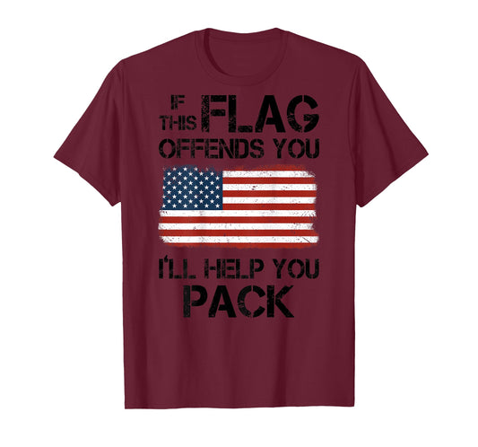 If This Flag Offends You I'll Help You Pack (on Back) T-Shirt