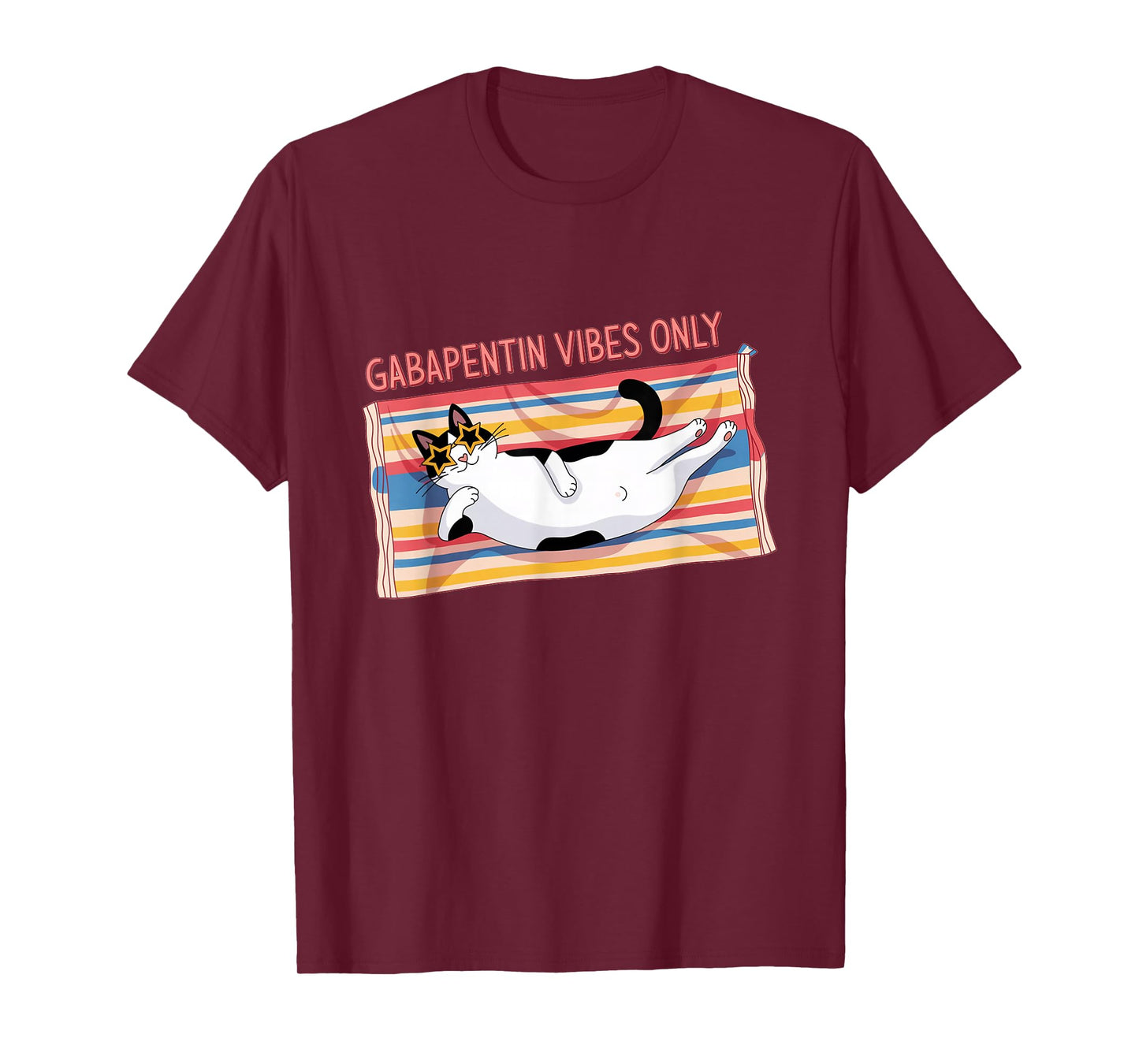 Gabapentin Cat Vibes - Funny Cat Vibes Cat Lovers Gifts T-Shirt