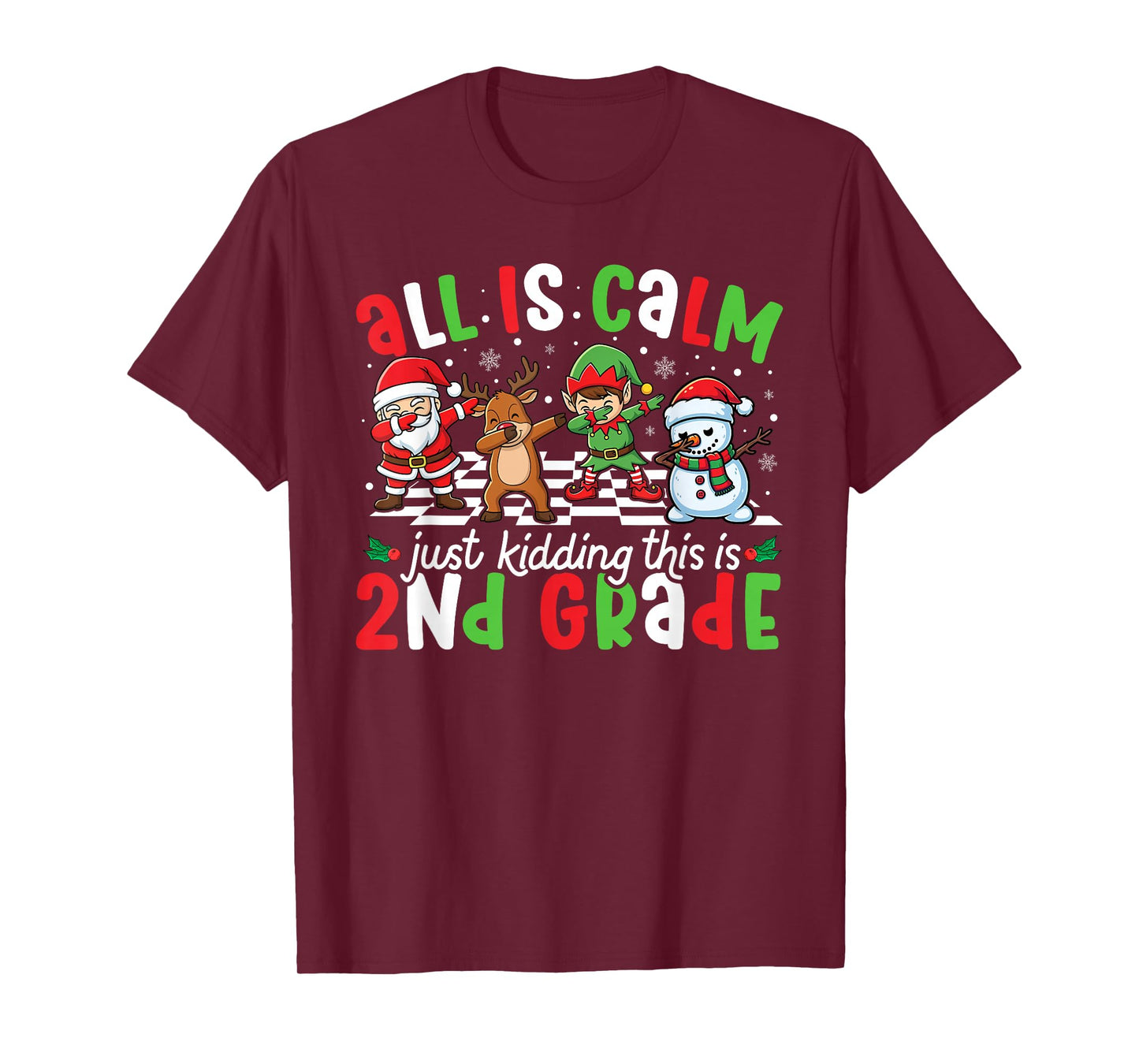 All is Calm Just Kidding This is 2nd Grade Christmas Teacher T-Shirt