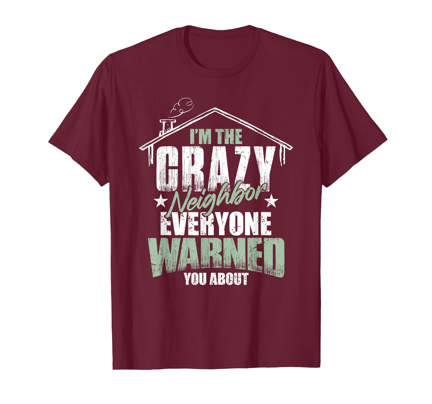 Crazy Neighbor Neighborhood T-Shirt