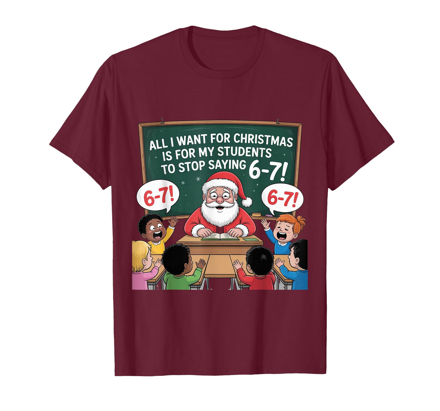 Teacher 6-7 Six Seven I Want My Students to Stop Saying 67 T-Shirt