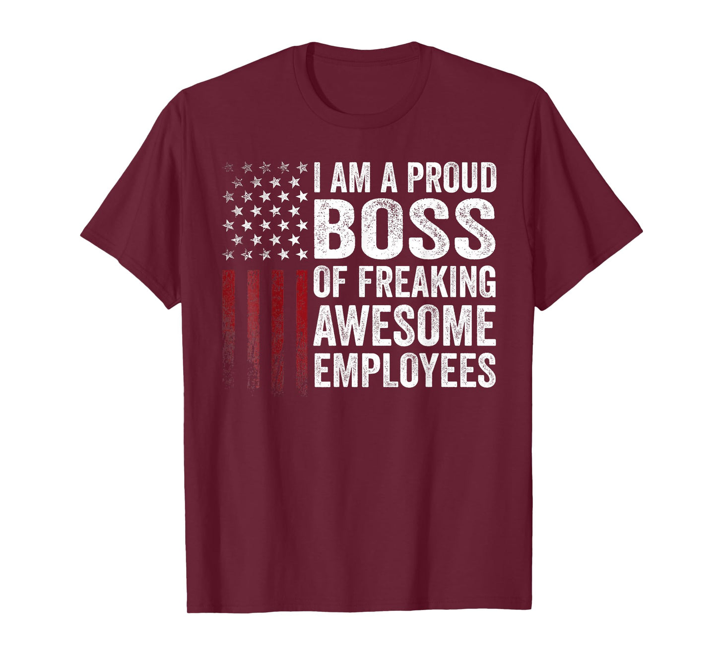 American Flag I'm A Proud Boss Of Freaking Awesome Employees T-Shirt