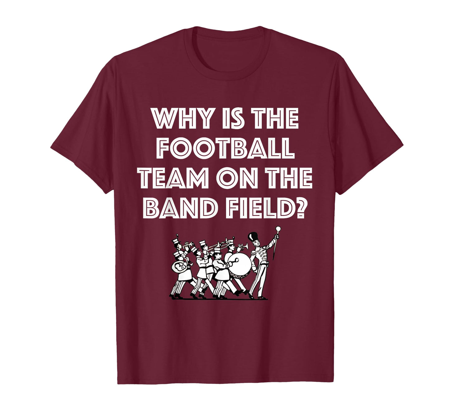 Funny Marching Band Tshirt | Funny Marching Band Gift Shirt T-Shirt