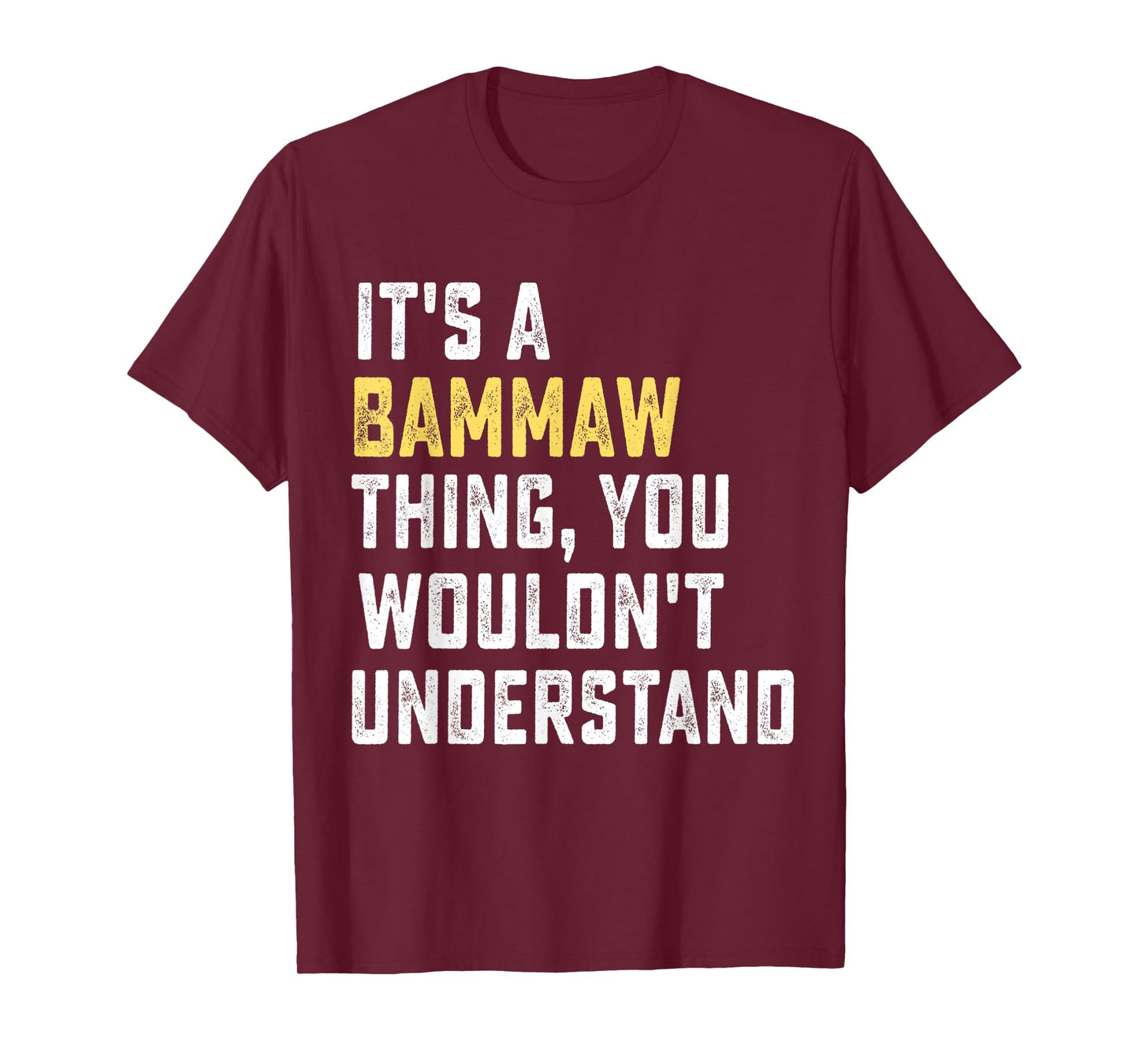 It's a Bammaw Thing, You Wouldn't Understand Gift T-Shirt