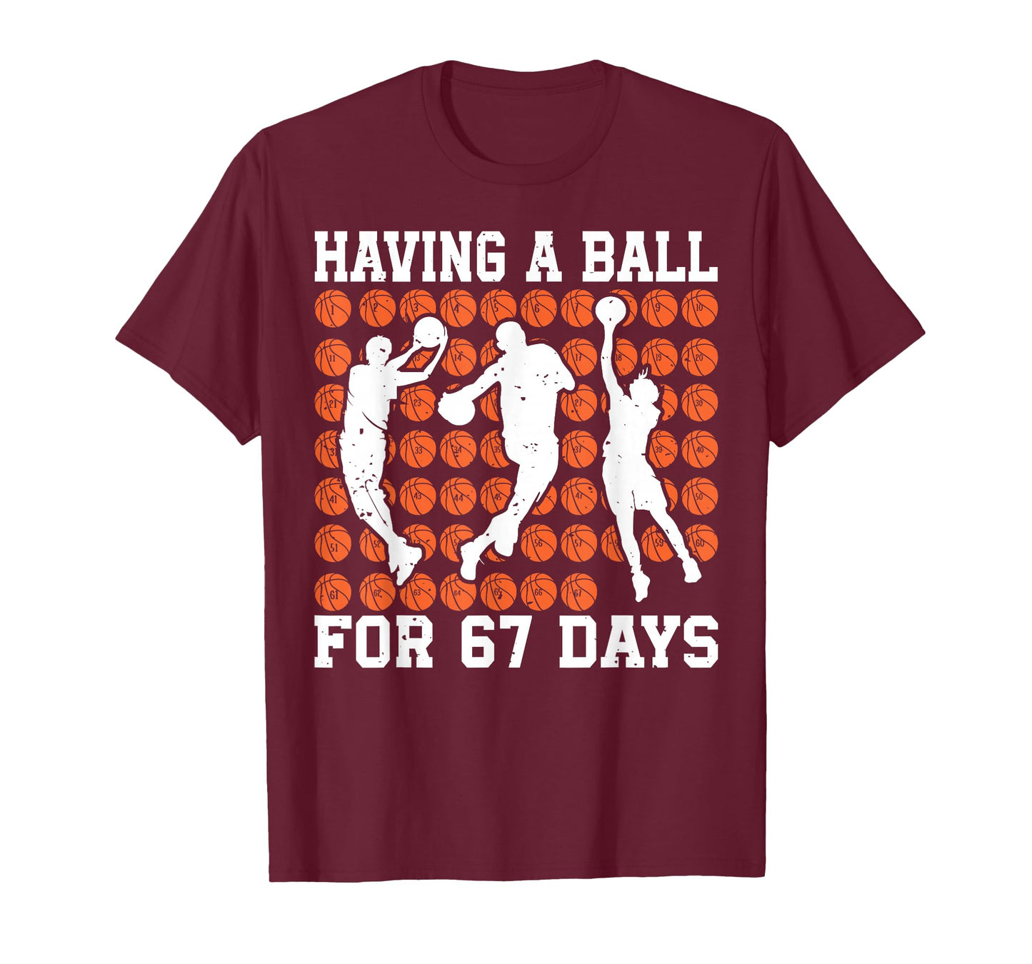 Having A Ball for 67 Days Basketball Player Student Funny 67 T-Shirt