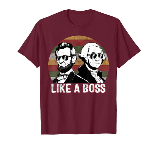 Like A Boss Presidents Day Washington Lincoln Abe George T-Shirt