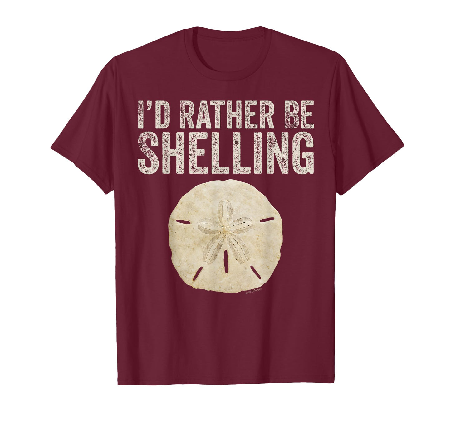 I'D RATHER BE SHELLING - gear for shelling and shell hunters T-Shirt
