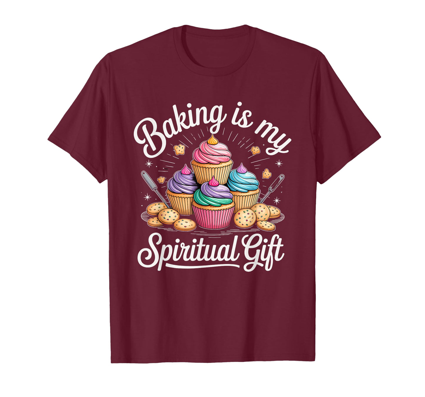 Baking is My Spiritual Gift Cupcake Lovers Fun T-Shirt