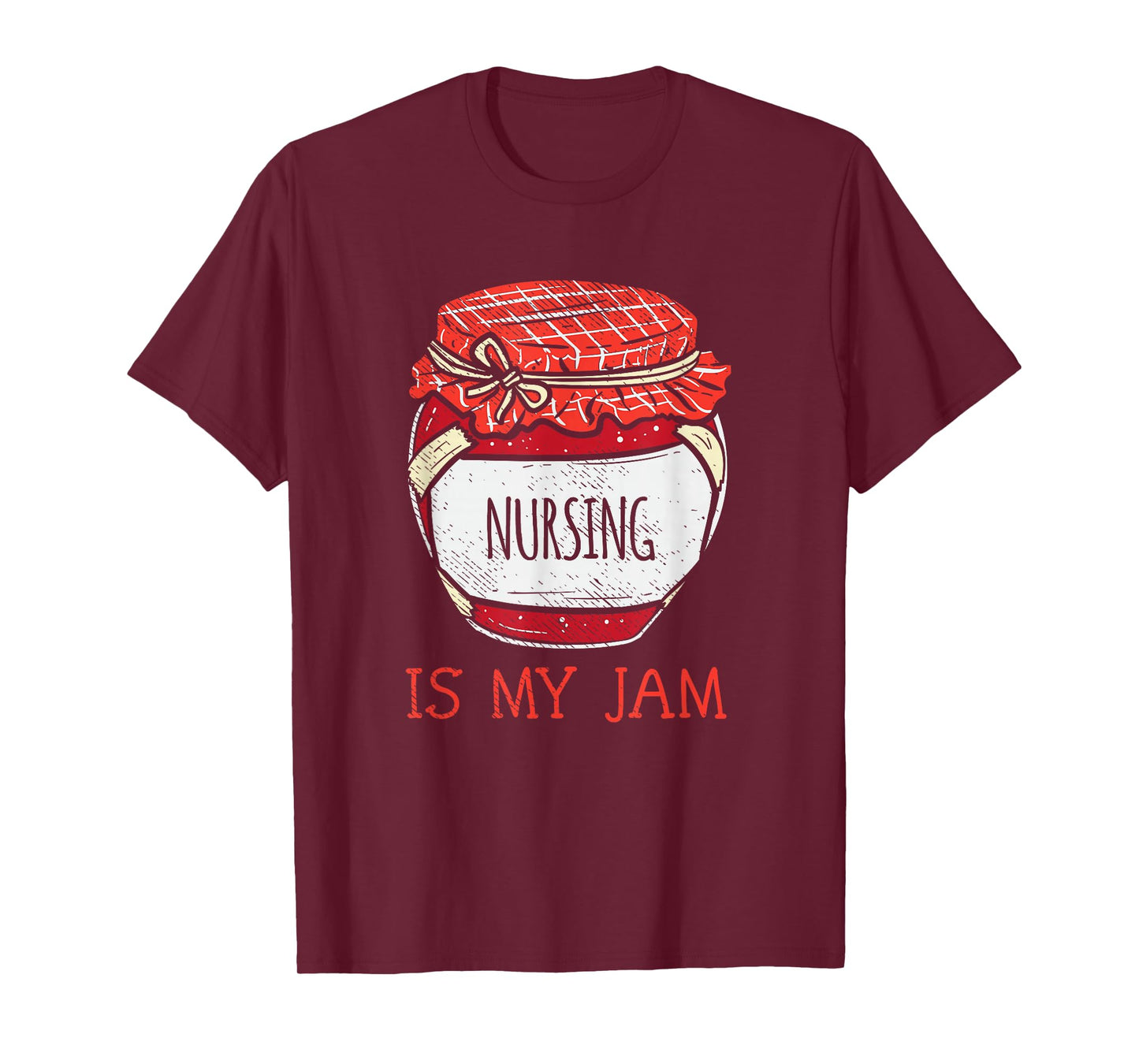 Cute Nursing Is My Jam | Fun Female Nurse Appreciation T-Shirt