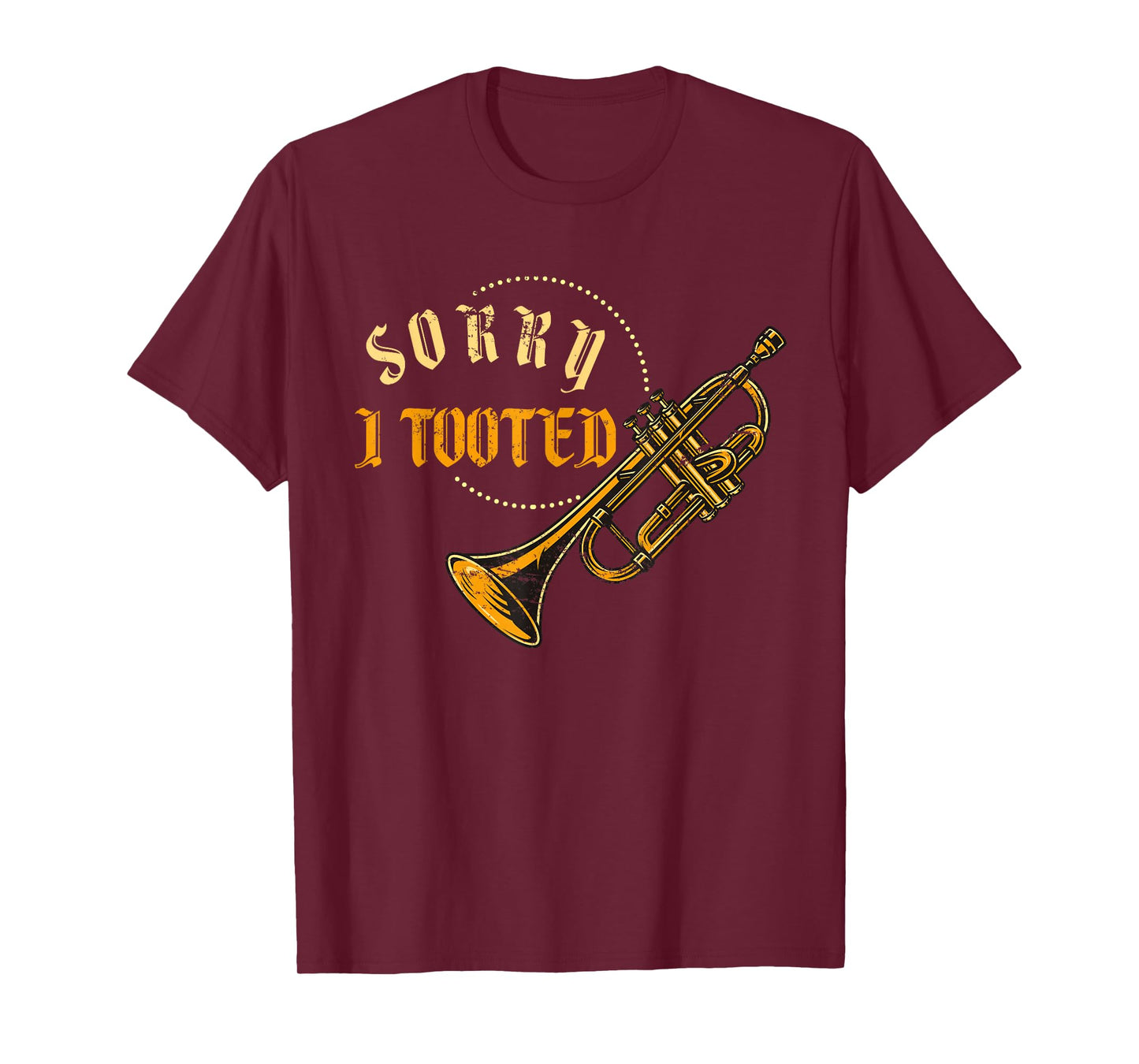 Sorry i Tooted Funny Trumpeter Gift Jazz Music Trumpet T-Shirt