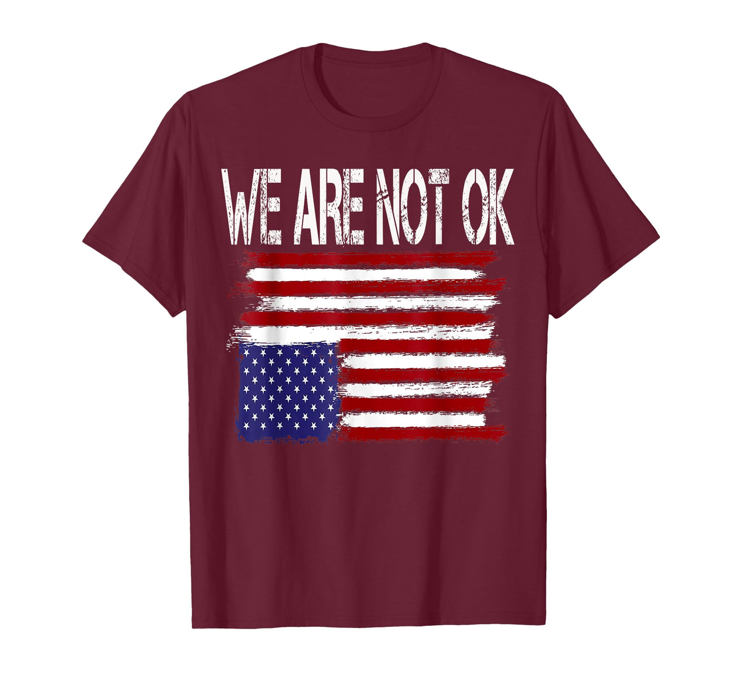 We Are Not Okay Flipped American Flag Patriotic Upside Down T-Shirt