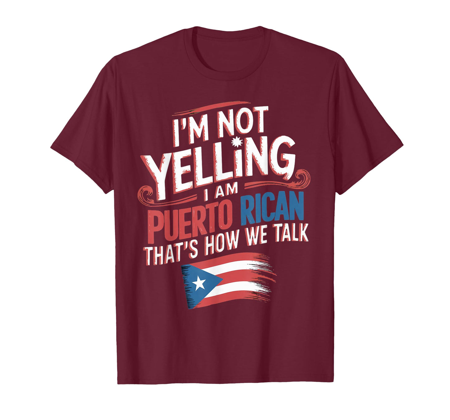 I'm Not Yelling I'm Puerto Rican Patriotic Pride Puerto Rico T-Shirt
