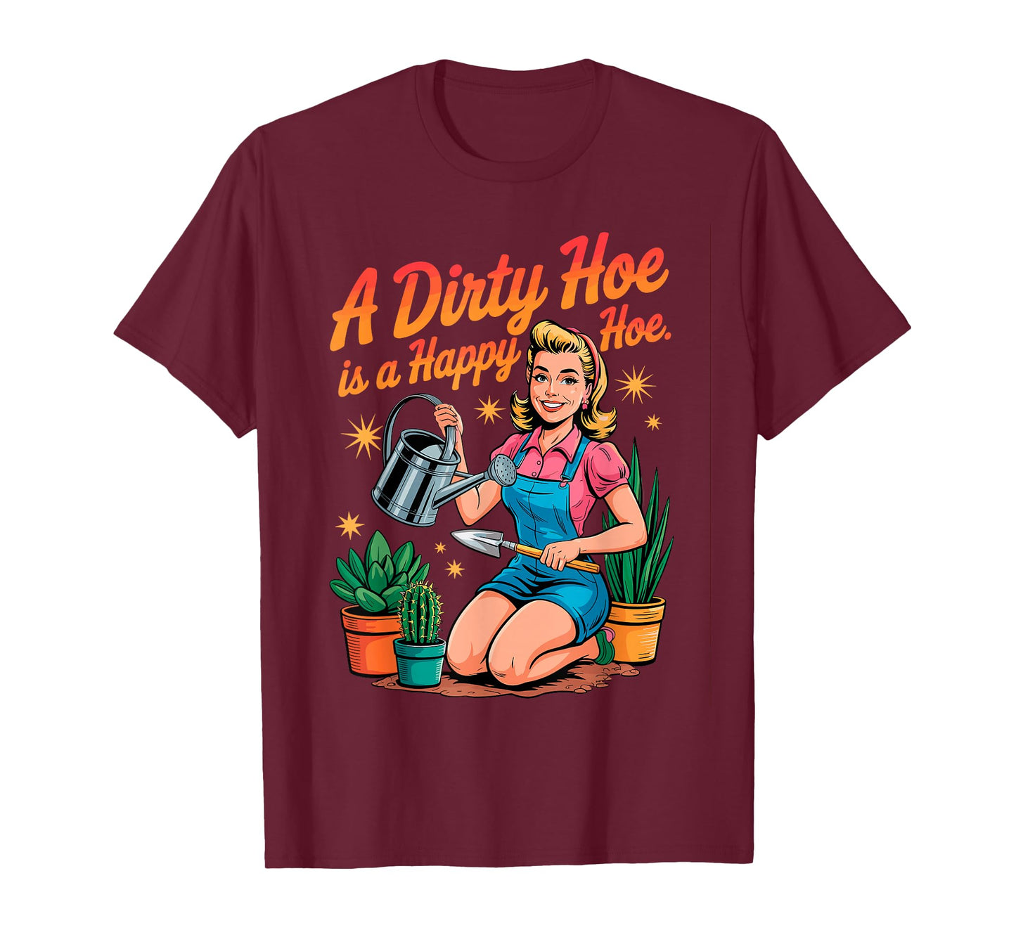 A Dirty Hoe is a Happy Hoe Plant Gardener Gardening Planting T-Shirt