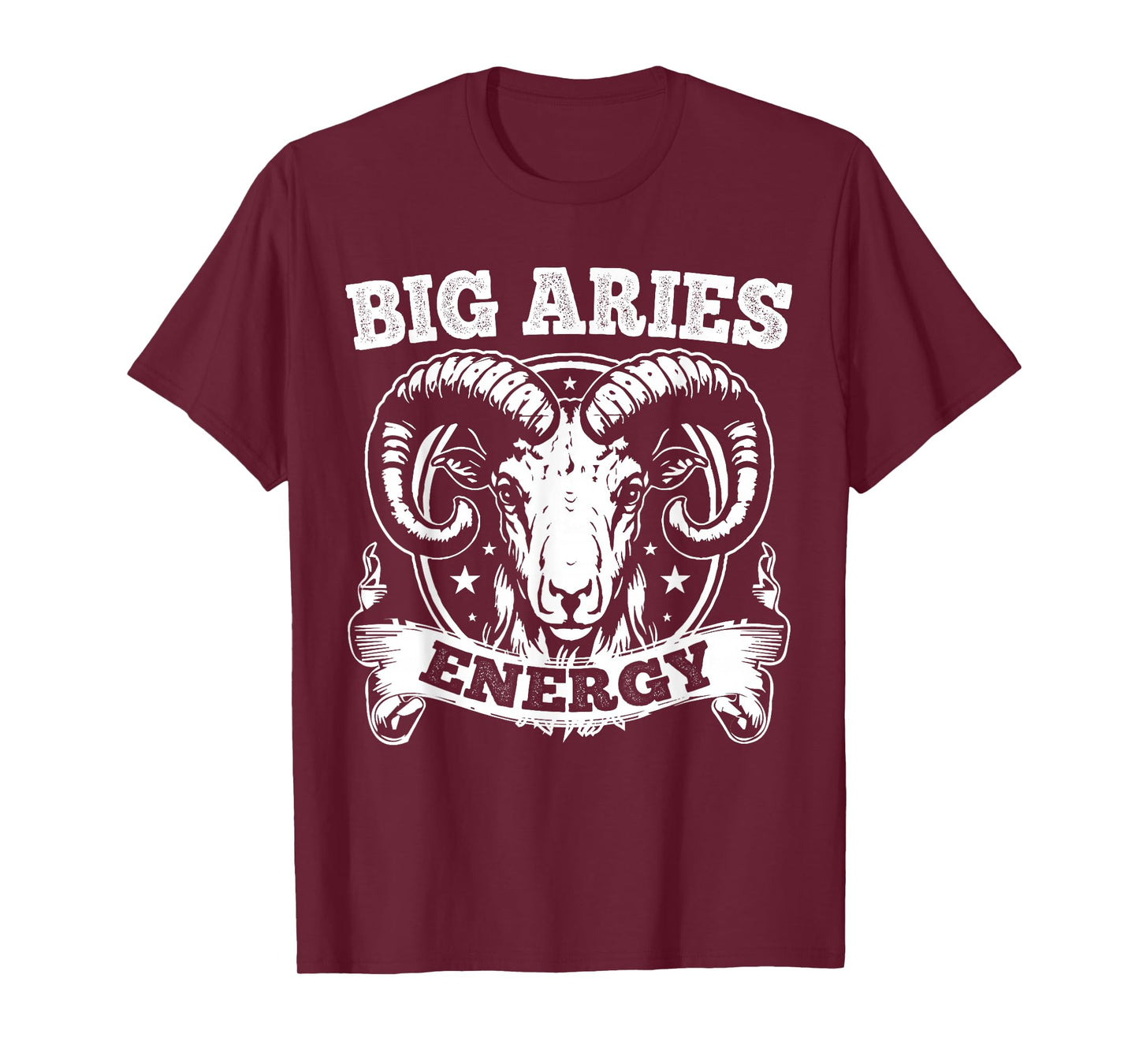Big Aries Energy Aries Zodiac Sign March April Birthday T-Shirt