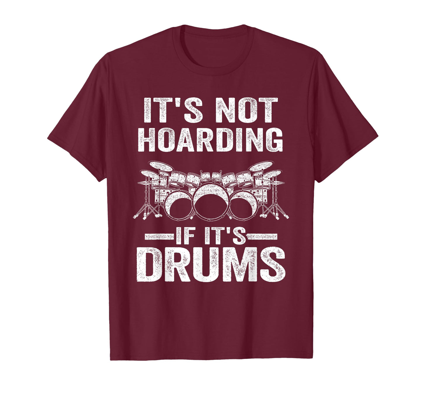 It's Not Hoarding If It's Drums Drumming Funny Drummer T-Shirt