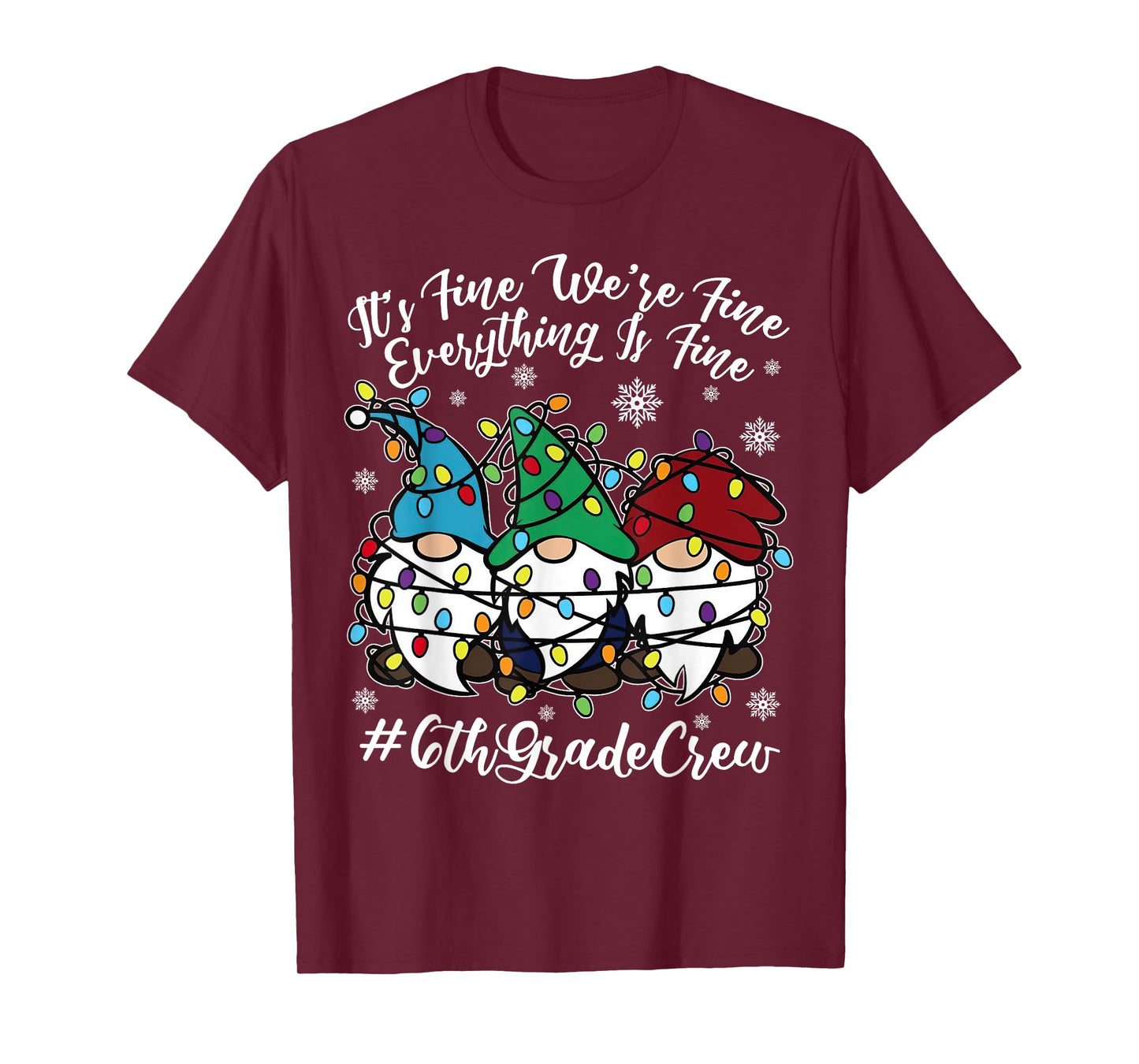 Cute Gnomes Everything Is Fine Christmas 6th Grade Crew Xmas T-Shirt