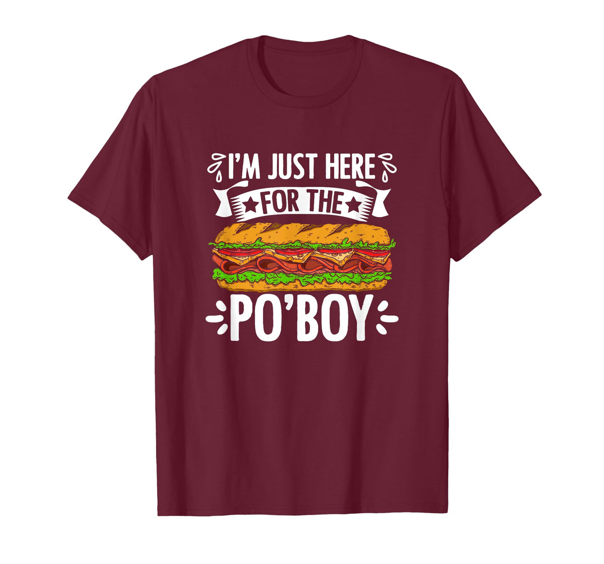 Just Here For Po'Boy Sandwich Food New Orleans Po-Boy T-Shirt