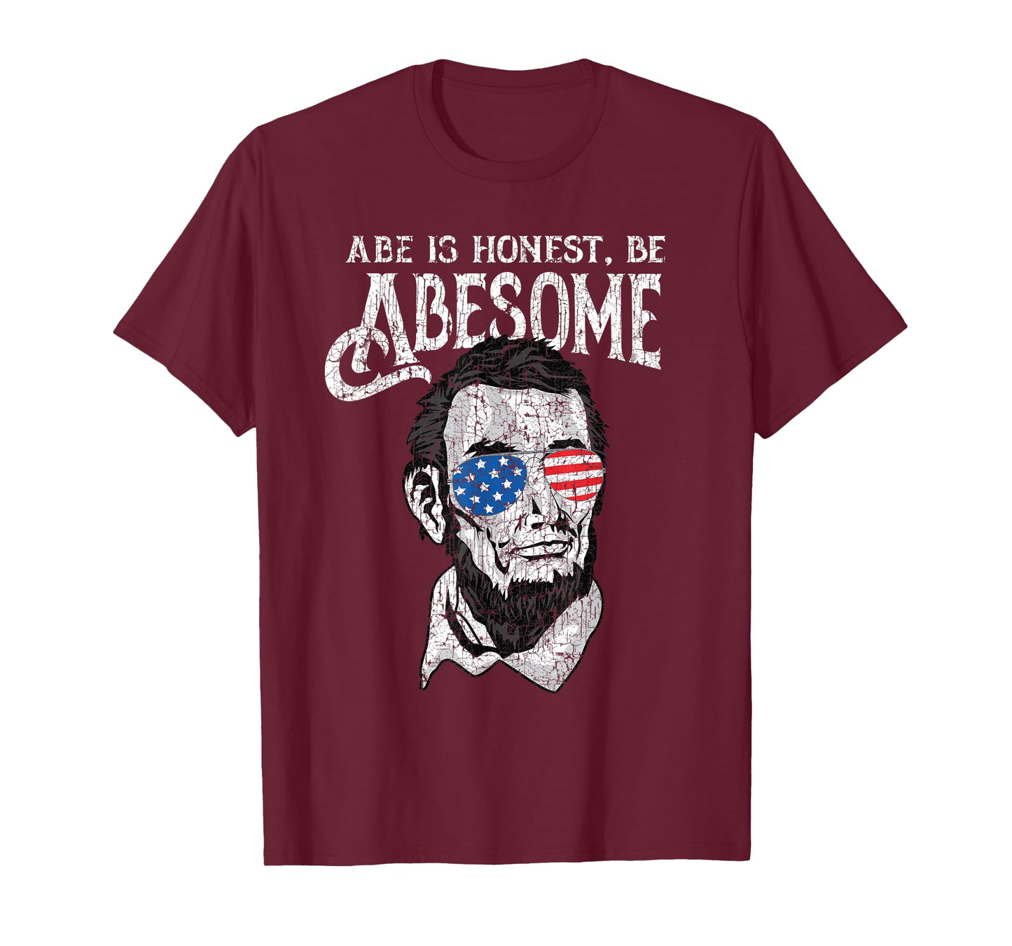 Awesome Honest Abe Be Abesome Abraham Lincoln Patriotic T-Shirt