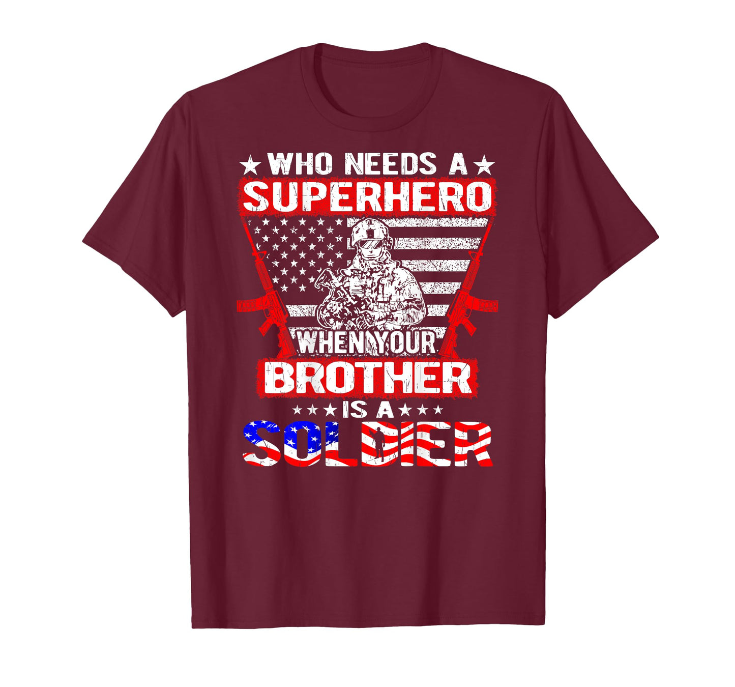 Who Needs Superhero My Brother Is A Soldier Military Sibling T-Shirt